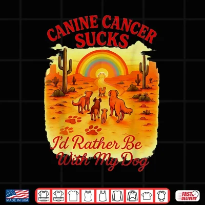Design Canine Cancer Sucks Rather Be Dog Shirt