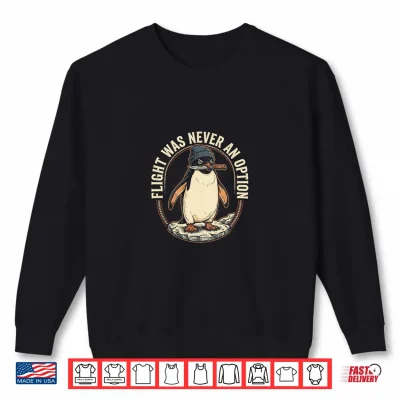 Sweatshirt Funny Flight was never an option Shirt