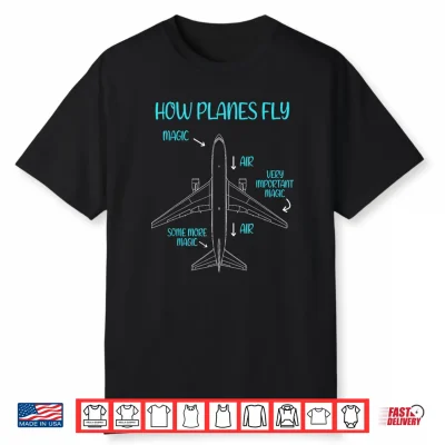 How Planes Fly Magic Air Funny Pilot Aviation Humor Airplane Shirt