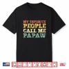My Favorite People Call Me Papaw Vintage Shirt