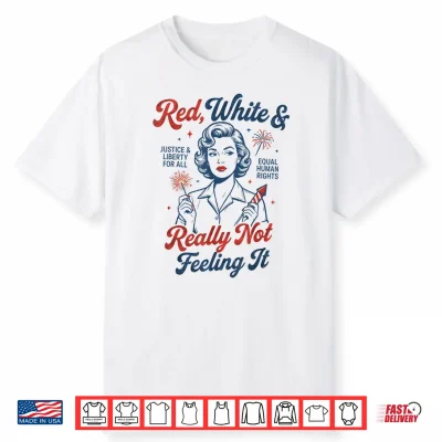 Vintage Vintage Red White And Not Really Feeling It Feminism Shirt