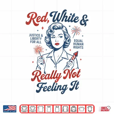 Design Vintage Vintage Red White and Not Really Feeling It Feminism Shirt