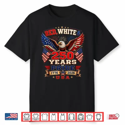 250Th Anniversary Usa Red White And 250 Years Of Pride Shirt