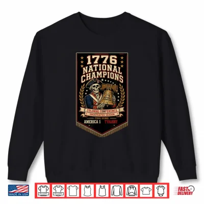 Sweatshirt 1776 National Champions Patriotic Funny Fourth of July Shirt