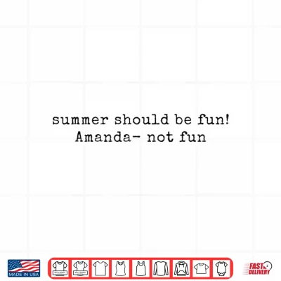 Design Summer Should be Fun Amanda not Fun Summer House Quotes Shirt