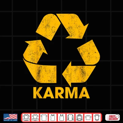 Design Karma Recycle Symbol What Goes Around Humor Shirt