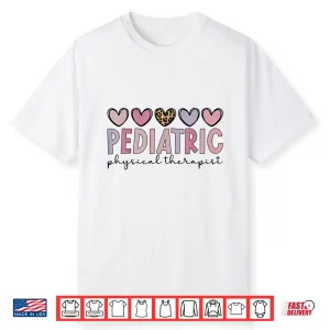 Pediatric Physical Therapist Hearts Pediatric Pt Shirt