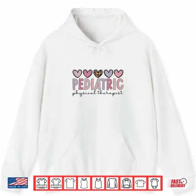 Hoodie Pediatric Physical Therapist Hearts Pediatric PT Shirt
