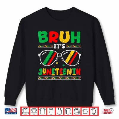 Sweatshirt Bruh Its Juneteenth 1865 African American Boys Girls Kids Shirt