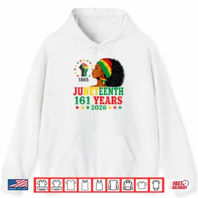 Hoodie Juneteenth 1865 2026 161 Years of Freedom Black Women Shirt