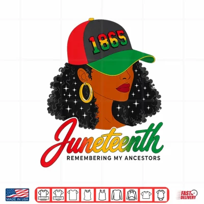 Design Juneteenth 1865 Remembering My Ancestors Melanin Black Women Shirt