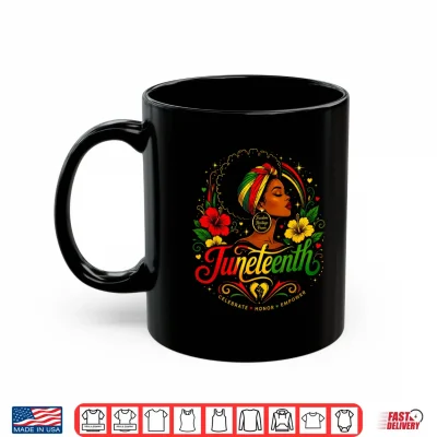 Mug Juneteenth Black History Melanin Queen Shirt