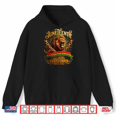 Hoodie Juneteenth Breaking Every Chain Since 1865 Black Freedom Men Shirt