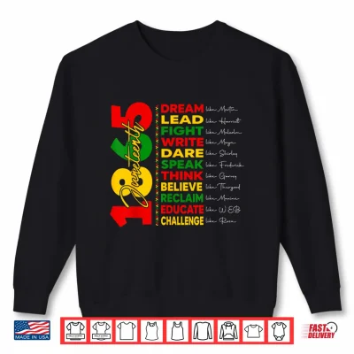 Sweatshirt Juneteenth Dream Like Leaders African Afro Black Men Women Shirt