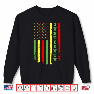 Sweatshirt Juneteenth Freedom Day 1865 African American Flag Men Women Shirt