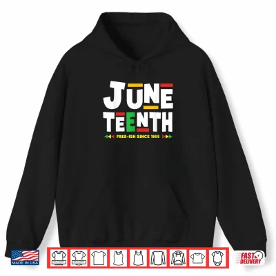 Hoodie Juneteenth June 19th Freeish Since 1865 Afro Black Men Women Shirt