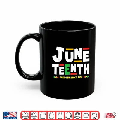 Mug Juneteenth June 19th Freeish Since 1865 Afro Black Men Women Shirt