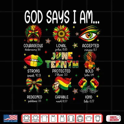 Design Juneteenth God Says I Am Black Freedom 1865 Christian Women Shirt