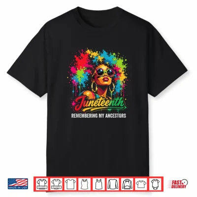 Juneteenth Remembering My Ancestors Afro Women Gilrs Shirt