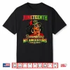 Juneteenth Remembering My Ancestors Black African Women Afro Shirt