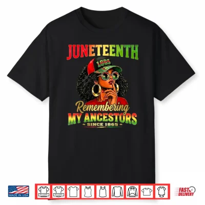 Juneteenth Remembering My Ancestors Black African Women Afro Shirt