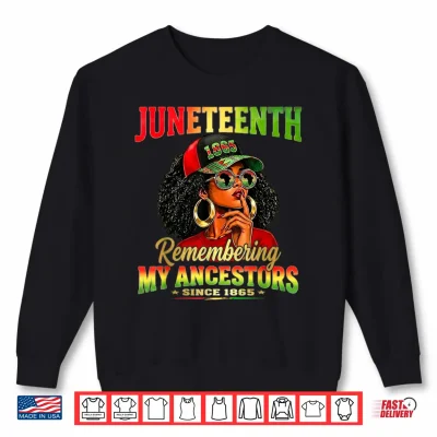 Sweatshirt Juneteenth Remembering My Ancestors Black African Women Afro Shirt