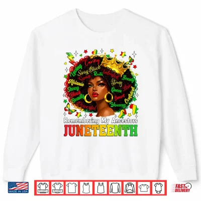 Sweatshirt Juneteenth Remembering My Ancestors Black Women Queen Afro Shirt