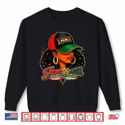 Sweatshirt Juneteenth Remembering My Ancestors Women African American Shirt