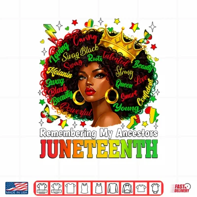 Design Juneteenth Remembering My Ancestors Black Women Queen Afro Shirt