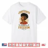 Juneteenth Rooted In Freedom Since 1865 Black Women Afro Shirt