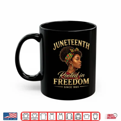 Mug Juneteenth Rooted in Freedom Since 1865 Black History Shirt