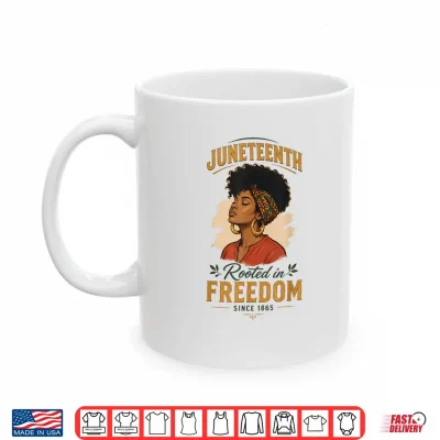 Mug Juneteenth Rooted in Freedom Since 1865 Black Women Afro Shirt