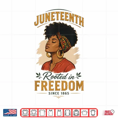 Design Juneteenth Rooted in Freedom Since 1865 Black Women Afro Shirt