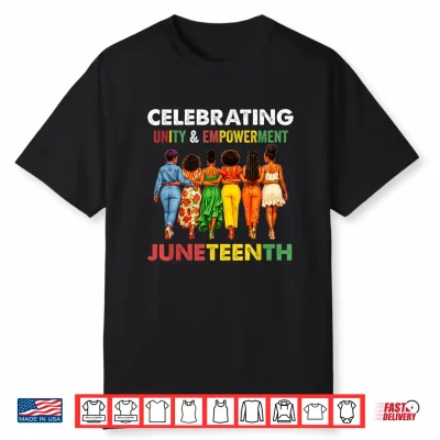 Juneteenth Shirt For Women Celebrating Unity Empowerment Shirt