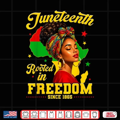 Design Juneteenth Rooted in Freedom Since 1865 Black Women Girls Shirt