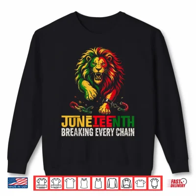 Sweatshirt Breaking Every Chain Since 1865 Men Women Juneteenth Freedom Shirt