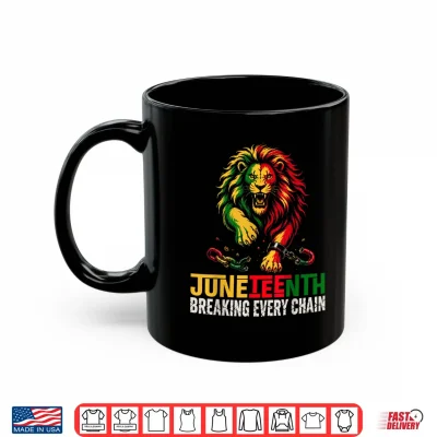 Mug Breaking Every Chain Since 1865 Men Women Juneteenth Freedom Shirt