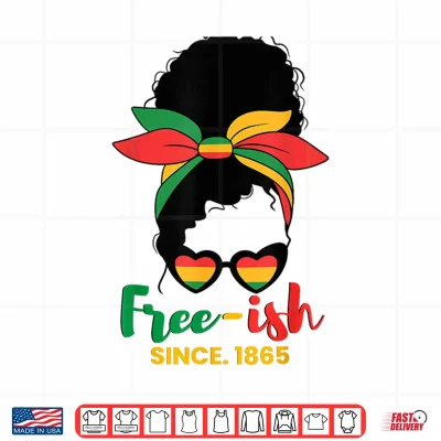 Design Freeish Since 1865 Black History Juneteenth Shirt