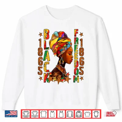 Sweatshirt Juneteenth 1865 Freedom Day Black Women Girl African Queen Shirt
