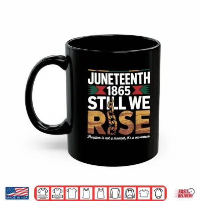 Mug Juneteenth 1865 Freedom Day African Pride Shirt