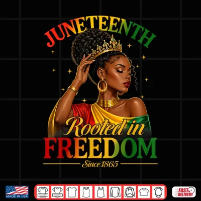 Design Juneteenth Black Women Rooted in Freedom Black Queen Women Shirt