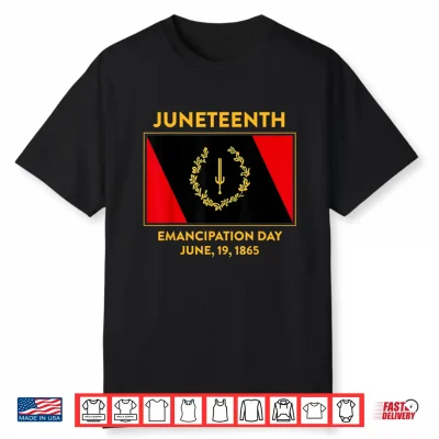 Juneteenth Emancipation Day Black History Flag June 19 1865 Shirt