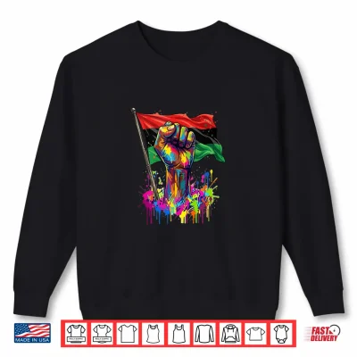 Sweatshirt Juneteenth Proud Afro Hand Colorful Dripped Costume Strong Shirt