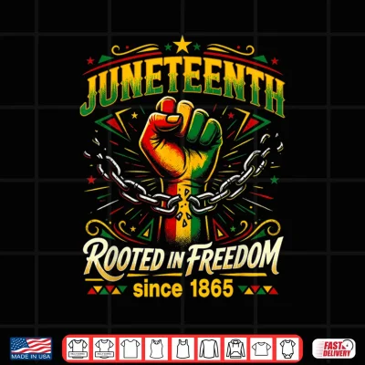 Design Juneteenth Rooted in Freedom African American Since 1865 Shirt