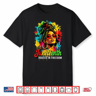 Juneteenth Rooted In Freedom Black Women Juneteenth Shirt