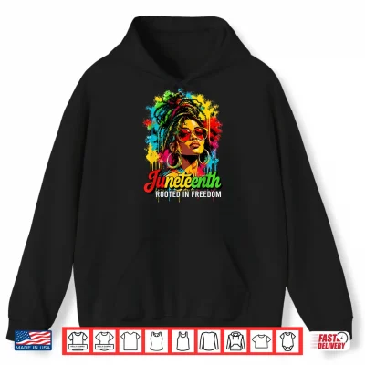 Hoodie Juneteenth Rooted in Freedom Black Women Juneteenth Shirt