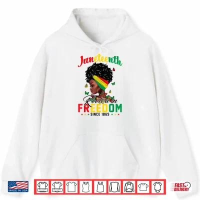 Hoodie Juneteenth Rooted in Freedom Since 1865 Black African Women Shirt