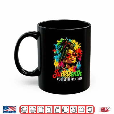 Mug Juneteenth Rooted in Freedom Black Women Juneteenth Shirt