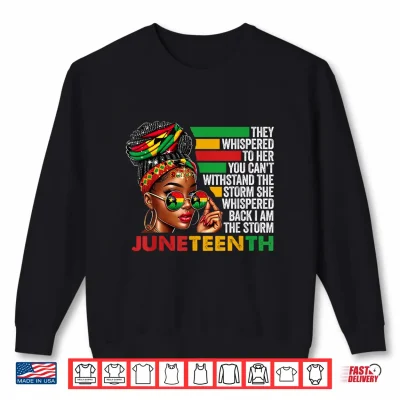 Sweatshirt Juneteenth Shirt for Women I Am The Storm African Pride Girl Shirt