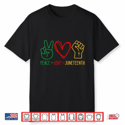 Peace Love Juneteenth 1865 Freedom Day June 19Th African Shirt